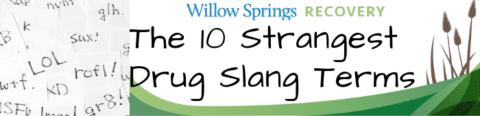 The 10 Strangest Drug Slang Terms