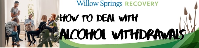 How To Deal With Alcohol Withdrawals